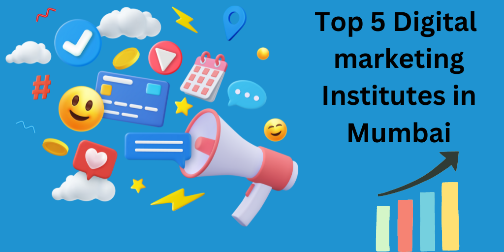 Top 5 Digital Marketing Institute in Mumbai.